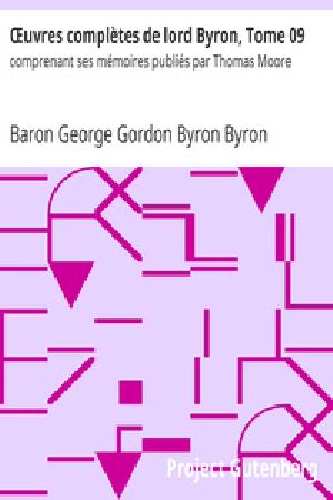 [Gutenberg 30067] • Œuvres complètes de lord Byron, Tome 9 / comprenant ses mémoires publiés par Thomas Moore